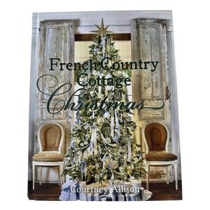 French Country Cottage Christmas Allison, Courtney Hardcover